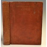 Macdonald, Charles Blair -"Scotland's Gift Golf - Reminiscences 1872-1927" 1st ed 1928 published