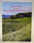 Moreton, John F & Iain Cumming - "James Braid and his Four Hundred Golf Courses" 1st ed 2013