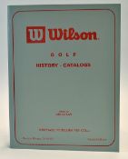 Kaplan, Jim (ed) - "Wilson - Golf History - Catalogs" 2nd edition 2000 dedicated to the memory of