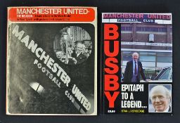 'Busby Epitaph To A Legend' Book by Stan Liversedge SB, 1994, together with 'Manchester United The