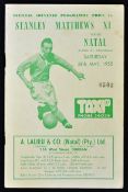 1955 Stanley Matthews XI v Natal football programme date 28 may in Durban, including W. Perry (