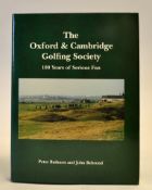 Bathurst, Peter and Behrend, John (editors) -"The Oxford and Cambridge Golfing Society - 100 years
