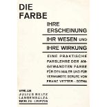 Bauhaus - - Vetter, Franz. Die Farbe. Ihre Erscheinung, ihr Wesen und ihre Wirkung. Eine