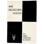 Judaica - Antisemitismus - - Schoeps. Hans Joachim. Wir deutschen Juden. 2. Auflage. Berlin,