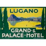 Plakate - - Lugano Grand- & Palace-Hotel. Prop. Bucher-Durrer. Farbig lithographiertes Plakat.