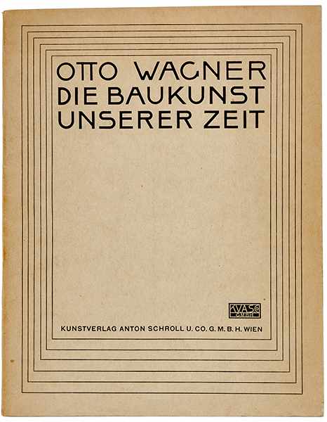 Wiener Jugendstil - - Wagner, Otto. Die Baukunst unserer Zeit. Dem Baukunstjünger ein Führer auf