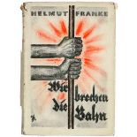 Nationalsozialismus - - Franke, Helmut. Wir brechen die Bahn. Leipzig, Der Aufmarsch, 1926. 4 Bl.,