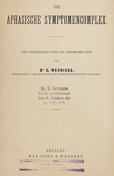 Medizin - Psychologie - - Wernicke, Carl. Der aphasische Symptomencomplex. Eine psychologische