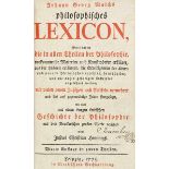 Philosophie - - Walch, Johann Georg. Philosophisches Lexicon, worinnen die in allen Theilen der