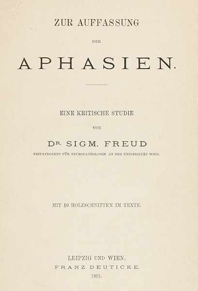 Medizin - Psychologie - - Freud, Sigmund. Zur Auffassung der Aphasien. Eine kritische Studie. Mit 10