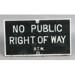 A vintage painted cast iron sign, No Public Right of Way B.T.W.