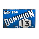 Rare 1920s Dominion Petrol enamelled sign - 'Ask For Dominion 1'3 per Gal',