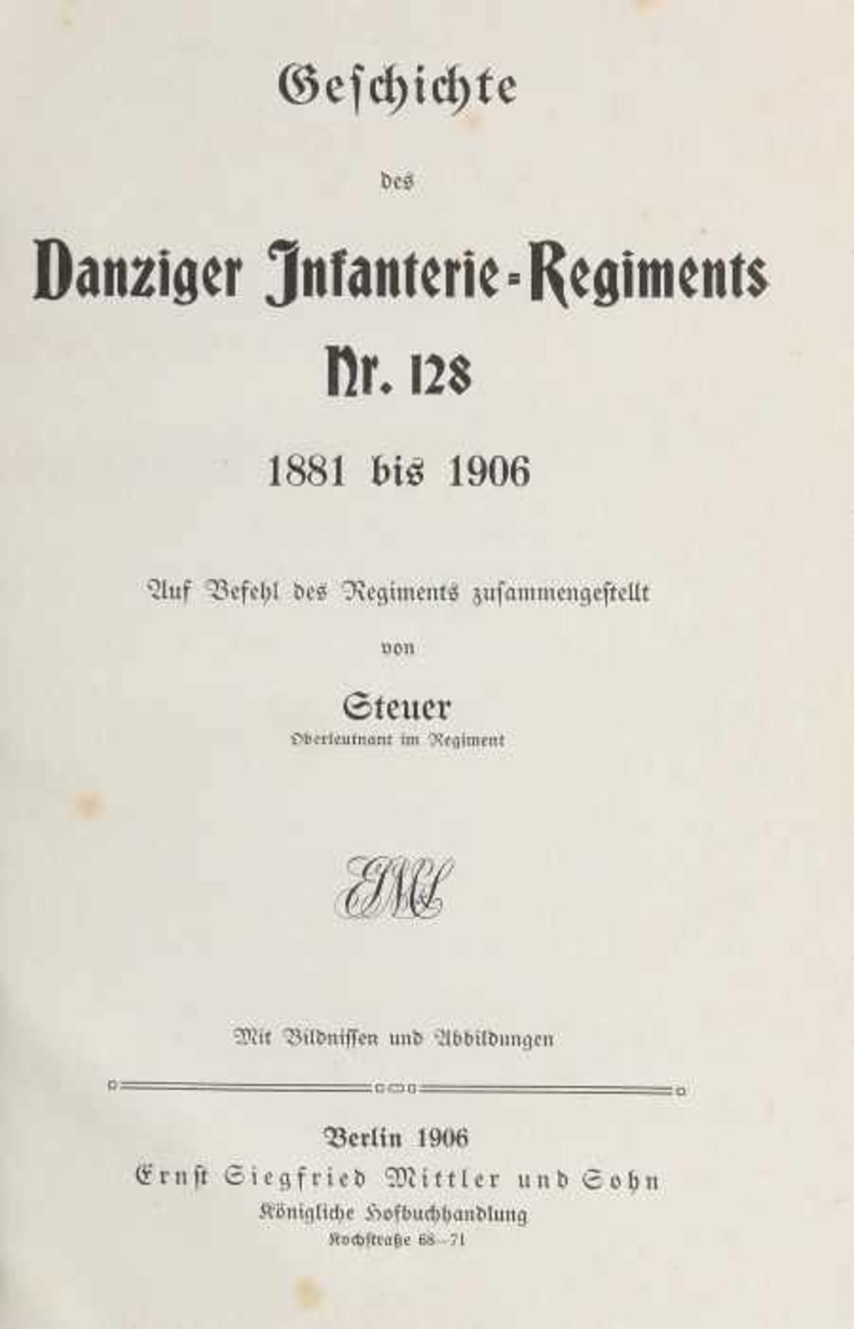 Steuer, Gottfried Geschichte des Danziger Infanterie-Regiments Nr. 128 1881 bis 1906, Berlin, - Image 2 of 2