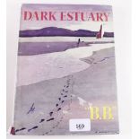 Dark Estuary by "B.B" illustrated by D J Watkins-Pitchford published by Hollis and Carter 1953 first