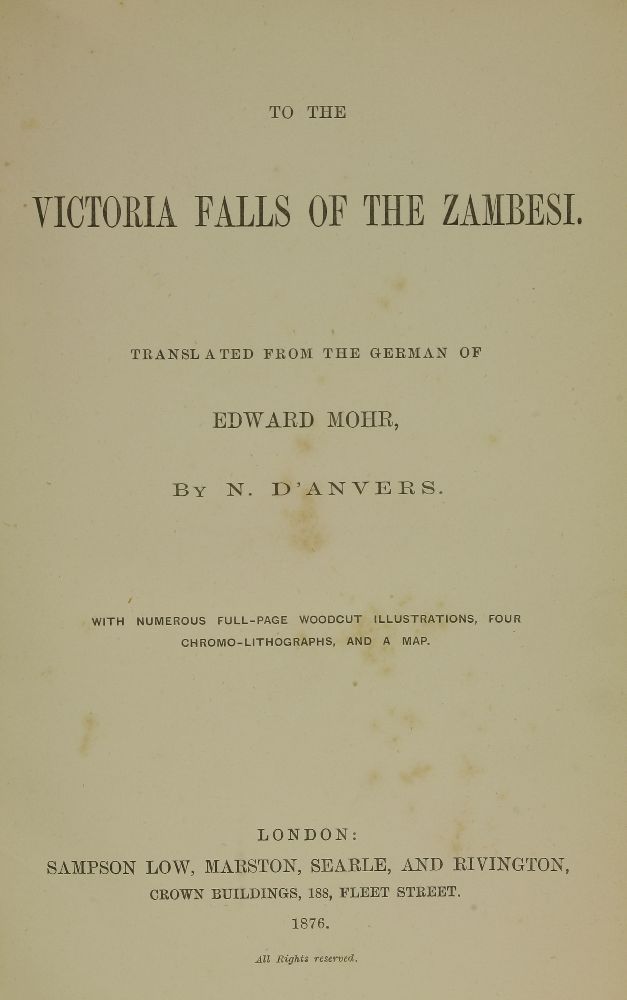 MOHR, Edward; N. D’Anvers(trans.): To The Victoria Falls Of The Zambesi. L, S. Lowe, 1876. 1st - Image 2 of 4