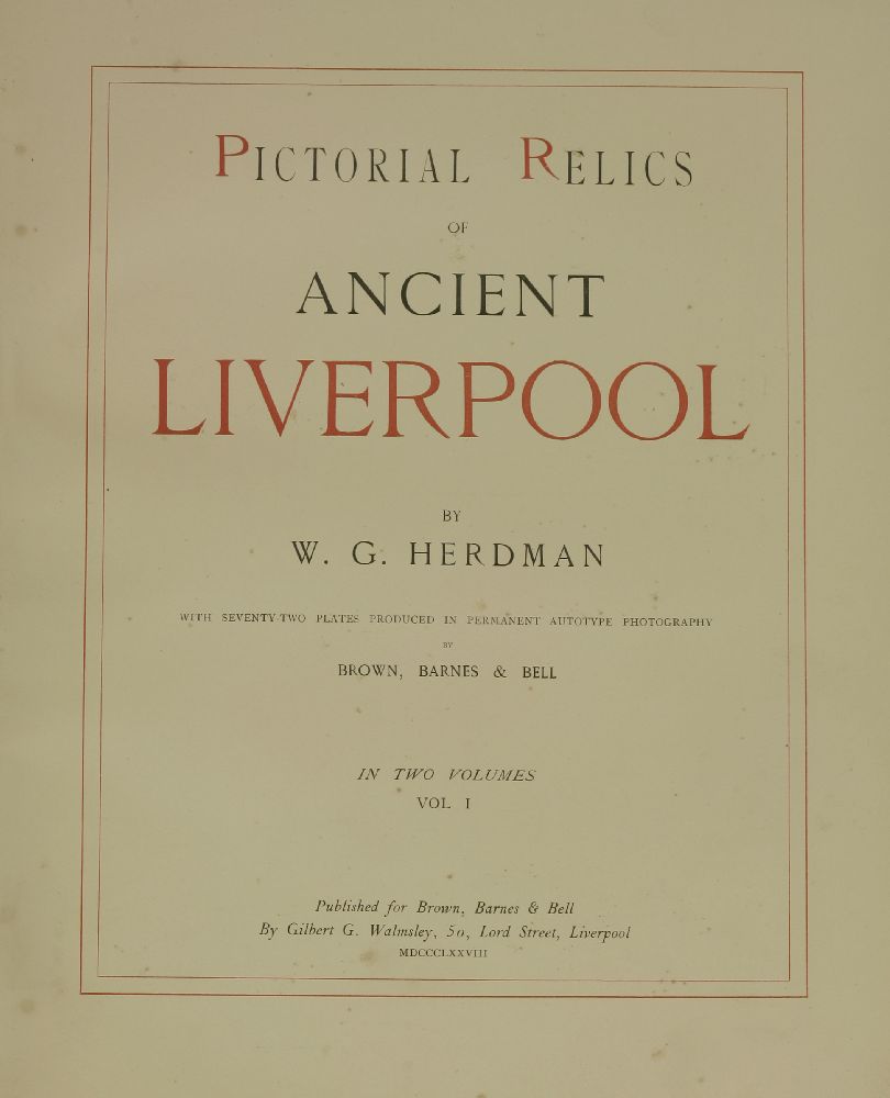 HERDMAN, W. G; Photography by Brown, Barnes & Bell: Pictorial Relics of ancient Liverpool; in Two - Image 3 of 3