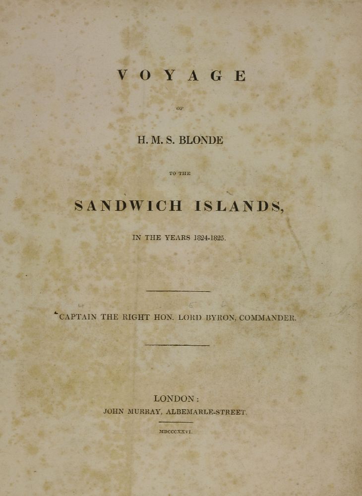 BYRON, Captain [George Anson]: Voyage of H.M.S. Blonde to the Sandwich Islands, In the Years 1824- - Image 2 of 4