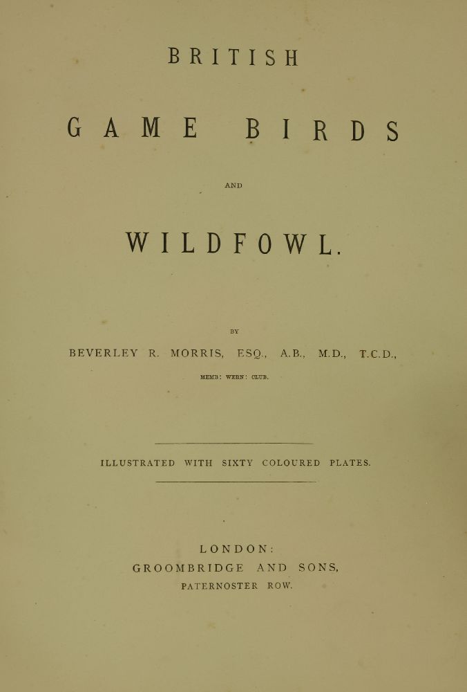 MORRIS, Beverley R: British Game Birds and Wildfowl. With 60 hand-coloured plates. Groombridge and - Image 2 of 4