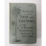 The Guide to South and East Africa for the Use of Tourists Sportsmen, Invalids and Settlers -