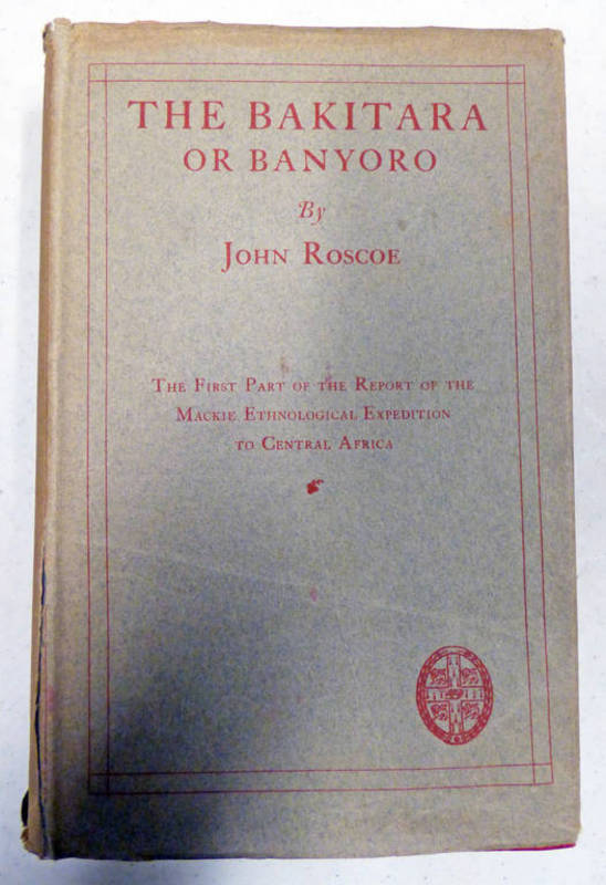 THE BAKITARA OR BANYORO BY JOHN ROSCOE,