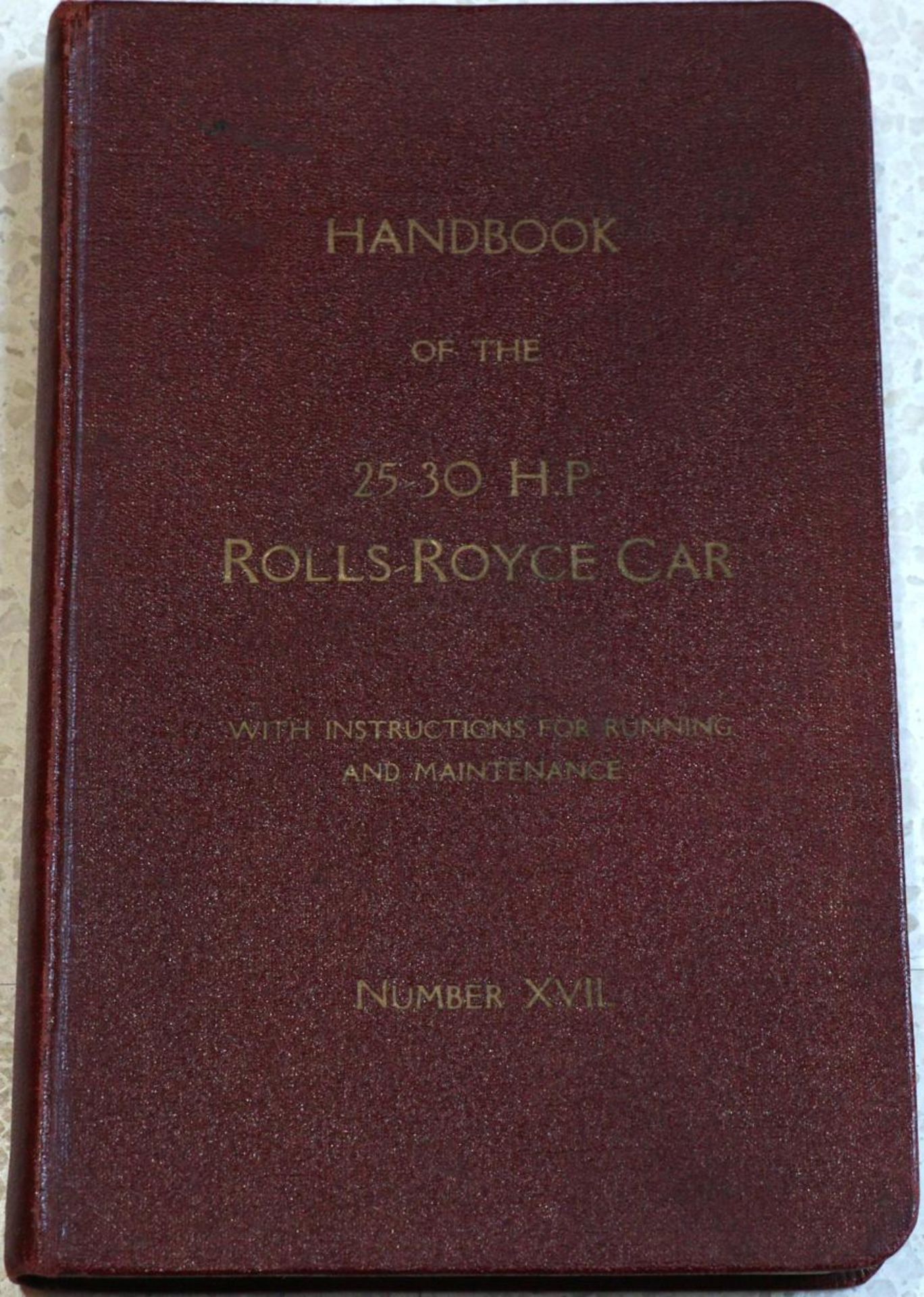 One Volume, The Handbook of the 25-30 H.P. Rolls-Royce Car with Instructions for running and