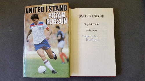 FOOTBALL, signed hardback edition of United I Stand by Bryan Robson, to title page, 1984, 1st