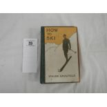 How to Ski and How Not To by Vivian Caulfield, Charles Scribners and Sons, 1923