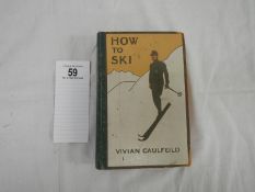 How to Ski and How Not To by Vivian Caulfield, Charles Scribners and Sons, 1923