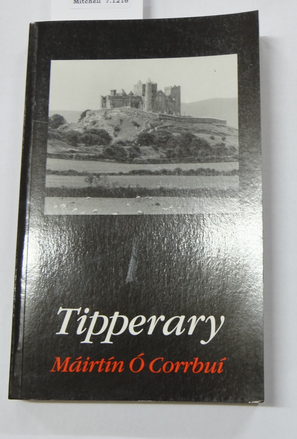 Tipperary Interest: 7 vols : including 2 Tipp Jns; 3 vols by Willie Hayes; O Corrbhui and Dovea