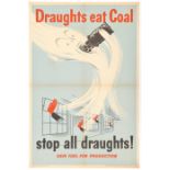 2 WWII A1 fuel economy posters: “Draughts Eat Coal - Stop all Draughts”, with figure of a monster
