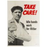 A large WWII photographic American poster “Take Care! Idle Hands work for Hitler” featuring head and
