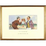 † Donald McGILL (1875-1962), Watercolour with body colour, 'We're Having A Clinking Time', Inscribed