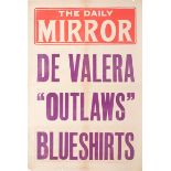 1933 'De Valera Outlaws Blueshirts', billboard poster. A Daily Mirror newspaper billboard poster,