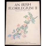 An Irish Florilegium II: Wild and Garden Plants of Ireland. First edition. The second volume of