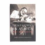 Ondaatjie, C. HEMINGWAY IN AFRICA Harper Collins, Toronto, 2003 First edition. Signed by author.