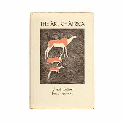 BATTISS, W.W., FRANZ, G.H., GROSSERT, J.W. & JUNOD, H.P. THE ART OF AFRICA Shuter & Shooter,
