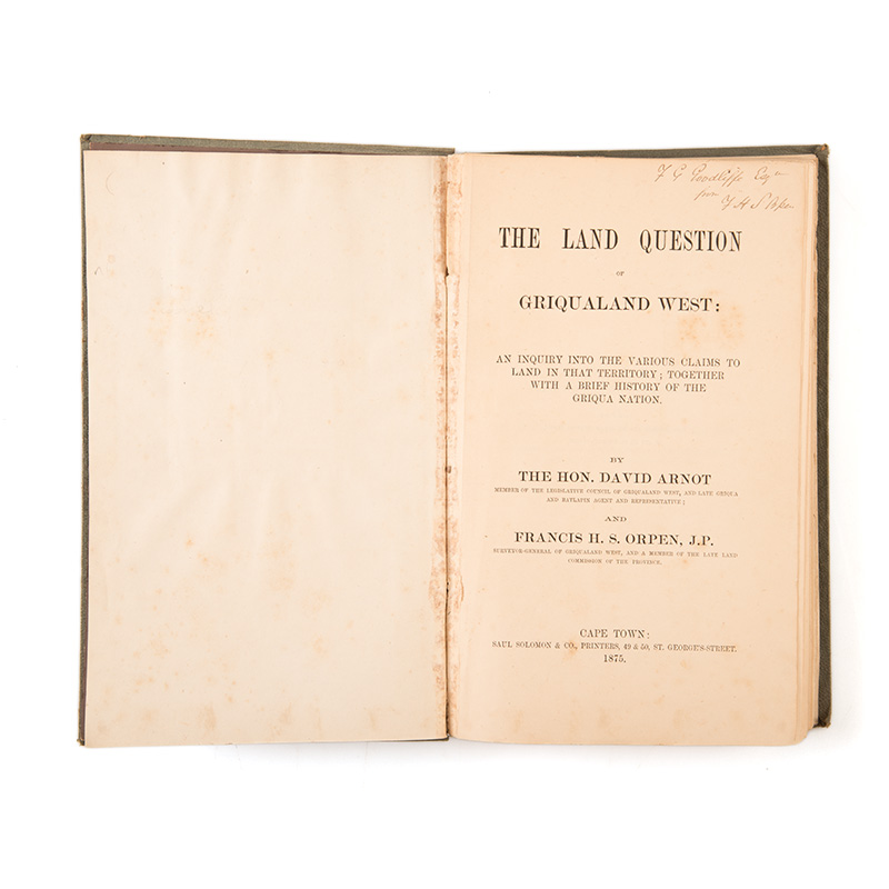 Arnot, David The Hon. & Orpen, F. H. S. THE LAND QUESTION OF GRIQUALAND WEST Cape Town: Saul
