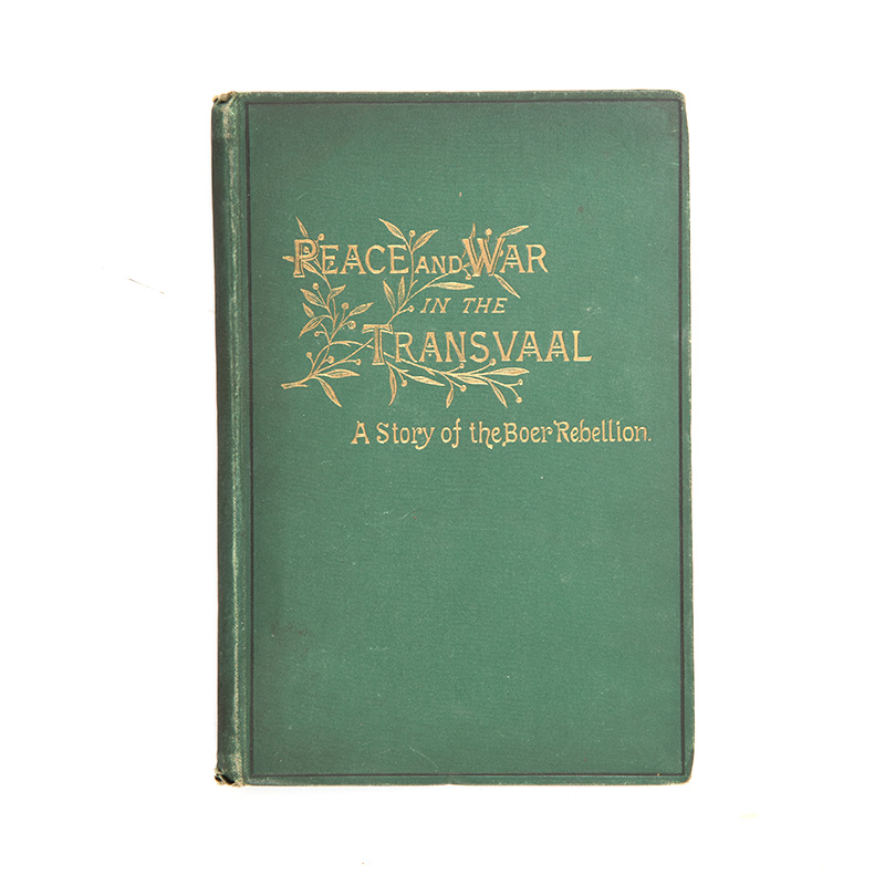 Long, Walter H. C. Mrs PEACE AND WAR IN THE TRANSVAAL: AN ACCOUNT OF THE DEFENCE OF FORT MARY