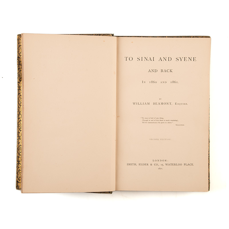 Beamont, William TO SINAI AND SYENE AND BACK IN 1860 AND 1861 London: Smith, Elder & Co., 1871