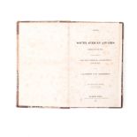 Boyce, William B. NOTES ON SOUTH AFRICAN AFFAIRS FROM 1834 - 1839 WITH REFERENCE TO THE CIVIL,