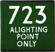 London Transport coach stop enamel E-PLATE for Green Line route 723 'Alighting Point Only'. We