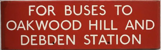 London Transport bus stop enamel G-PLATE 'For Buses to Oakwood Hill and Debden Station'. A G3-size