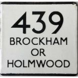 London Transport bus stop enamel E-PLATE for route 439 destinated Brockham or Holmwood. May well