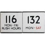 A pair of London Transport bus stop enamel E-PLATES comprising 116 Mon-Fri Rush Hours and 132 Mon-