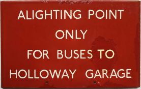 London Transport bus stop enamel G-PLATE 'Alighting Point only for Buses to Holloway Garage'. A G6-