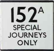 London Transport bus stop enamel E-PLATE for route 152A Special Journeys Only. This route only ran
