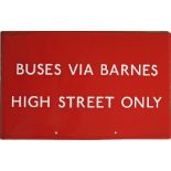 London Transport bus stop enamel G-PLATE 'Buses via Barnes High Street only'. A G6-size plate,