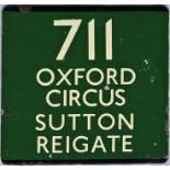 London Transport coach stop enamel E-PLATE for Green Line route 711 destinated Oxford Circus,