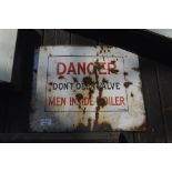 A wall plaque, inscribed 'Danger don't open valve men inside boiler', width approx. 17" (af).