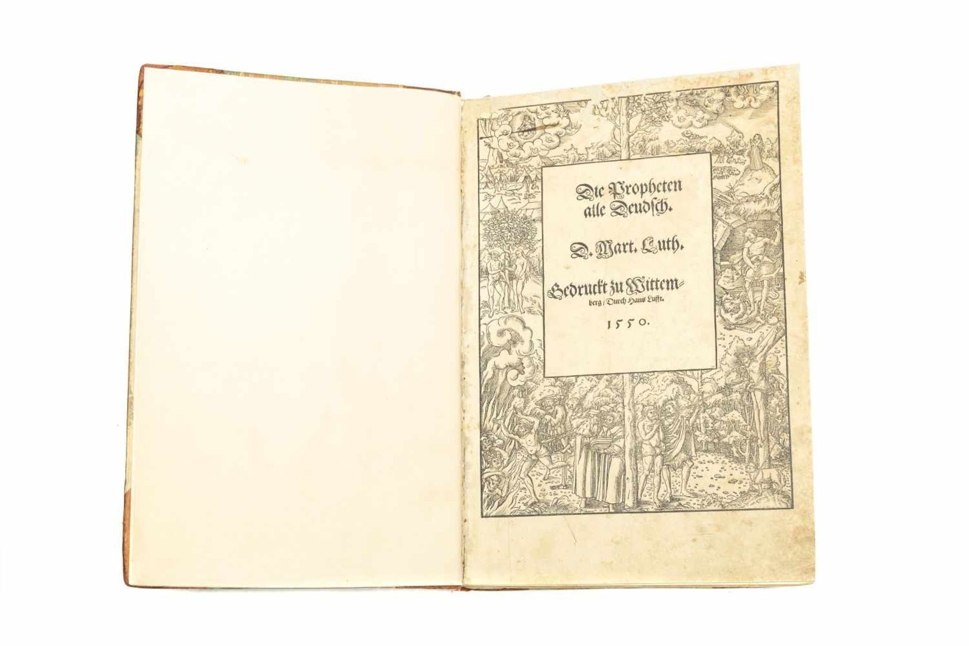 LUTH[ER], Mart[in]Die Propheten alle Deudsch. Gedruckt zu Wittemberg, Durch Hans Lufft 1550. 2°. 360